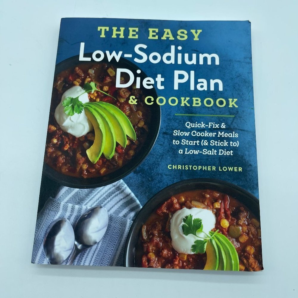 The Easy Low Sodium Diet Plan and Cookbook Recipe Book Softcover